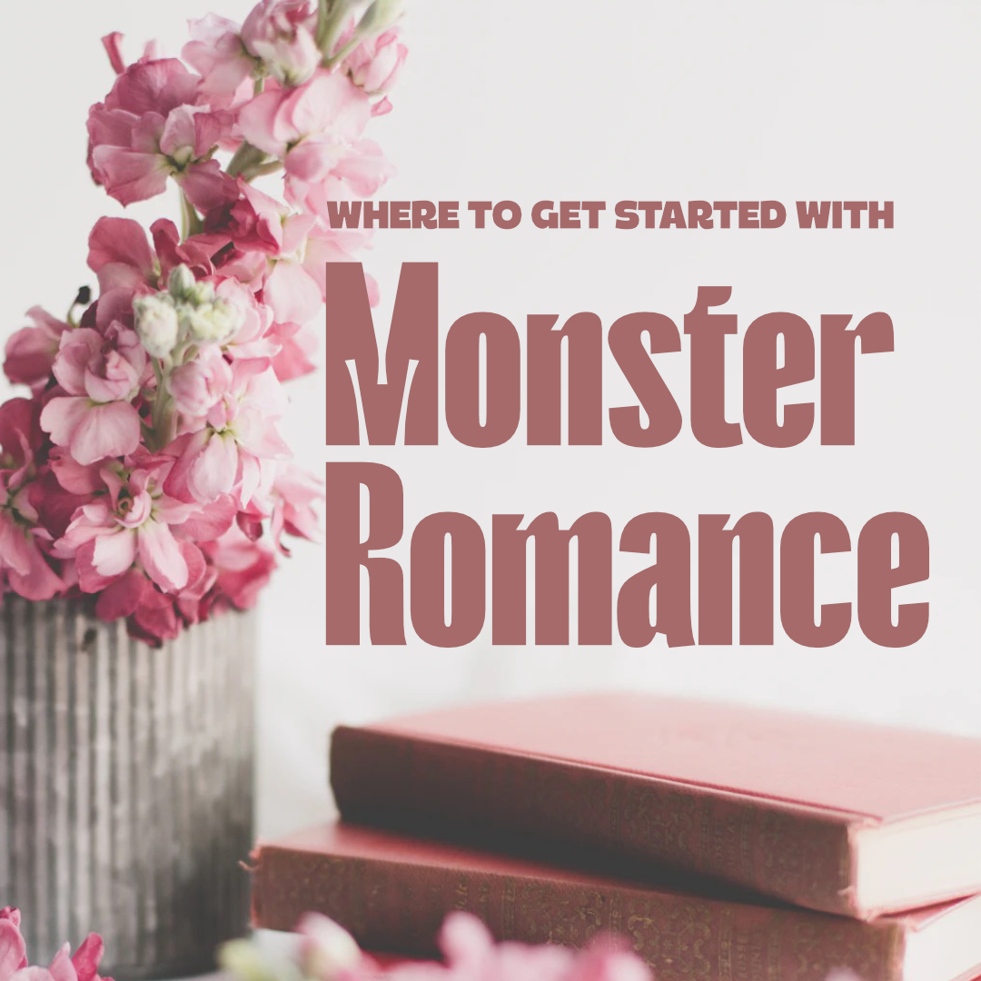 Where To Get Started With Monster Romance