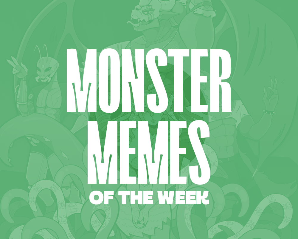 A Week of Monster Romance Memes