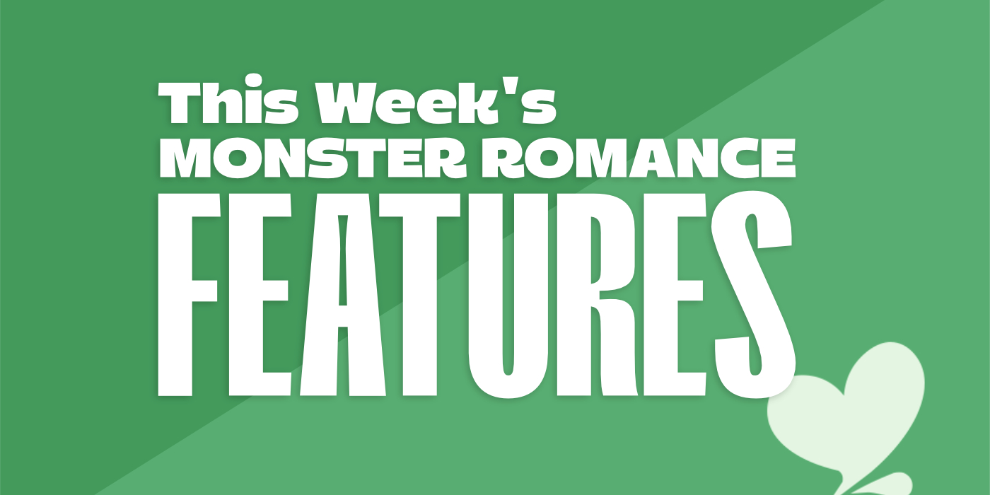 Weekly Roundup of Monster Romance Features